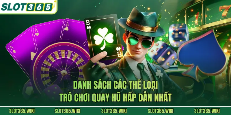 Danh sách các thể loại trò chơi quay hũ hấp dẫn nhất