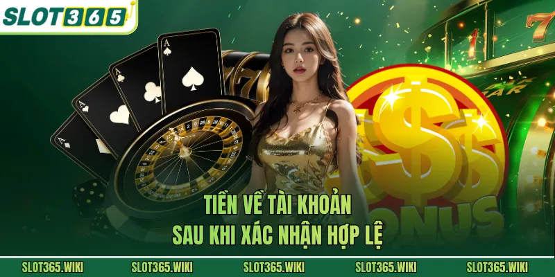 Tiền về tài khoản sau khi xác nhận hợp lệ